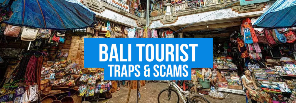 Bali Tourist Traps & Scams