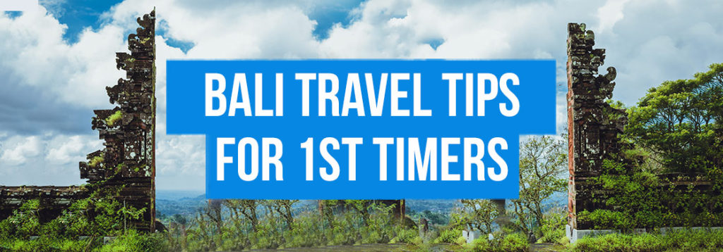 Bali Travel Tips for first timers