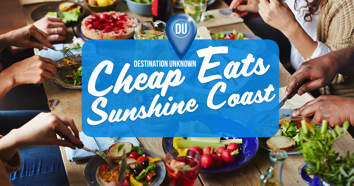 The Sunshine Coast’s Best Cheap Eats Sunshine Coast Destination Unknown