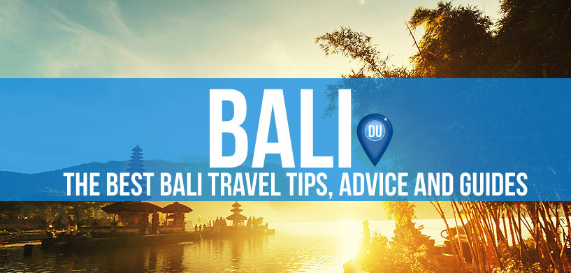 Bali Travel Tips, Advice and Guides